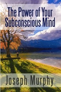 bokomslag The Power of Your Subconscious Mind