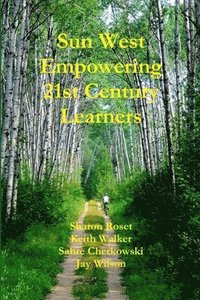 bokomslag Sun West Empowering 21st Century Learners
