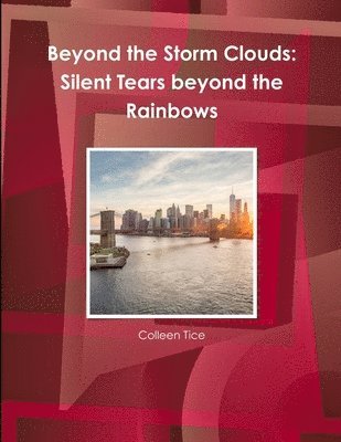 Beyond the Storm Clouds: Silent Tears Beyond the Rainbows