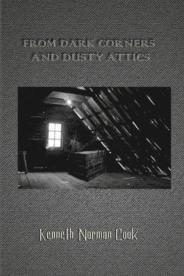 From Dark Corners and Dusty Attics 1