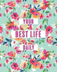 bokomslag Create Your Best Life Daily