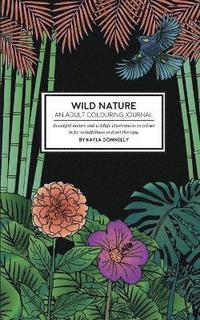 bokomslag Wild Nature - An Adult Colouring Journal
