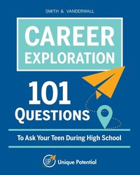 bokomslag CAREER EXPLORATION 101 Questions To Ask Your Teen During High School