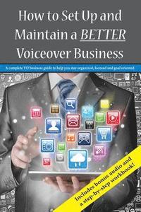 bokomslag How To Set Up and Maintain a BETTER Voiceover Business