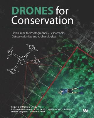 bokomslag Drones for Conservation - Field Guide for Photographers, Researchers, Conservationists and Archaeologists