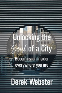 bokomslag Unlocking the Soul of a City