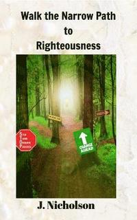 bokomslag Walk the Narrow Path to Righteousness