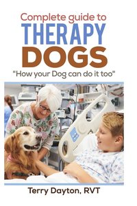 bokomslag Complete Guide to Therapy Dogs