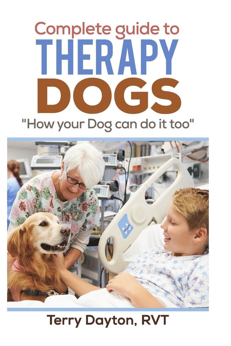 Complete Guide to Therapy Dogs 1