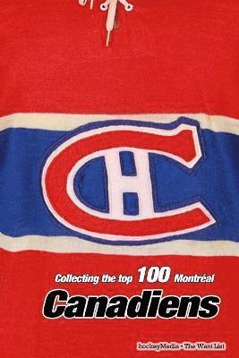 Collecting the Top 100 Montreal Canadiens 1