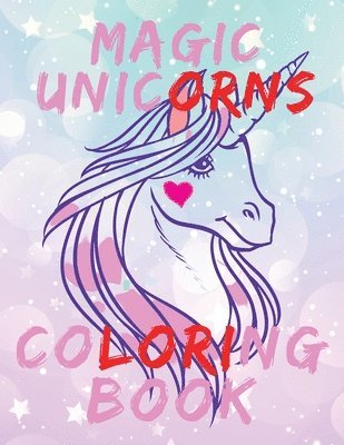 Magic Unicorns Coloring Book.Stunning Coloring Book for Kids Ages 4-8. 1