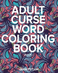 bokomslag Adult Curse Word Coloring Book - Vol. 1
