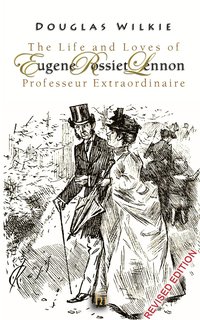 bokomslag The Life and Loves of Eugene Rossiet Lennon, Professeur Extraordinaire