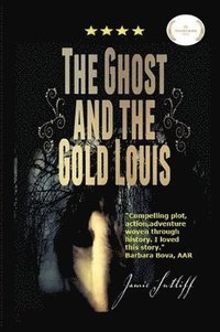 bokomslag The Ghost & the Gold Louis