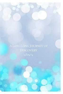 bokomslag A Life-Long Journey of Discovery
