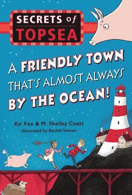 M. Shelley Coats, Kir Fox - Friendly Town That's Almost Always By The Ocean!, Inbunden