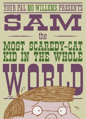 Sam, The Most Scaredy-Cat Kid In The Whole World 1