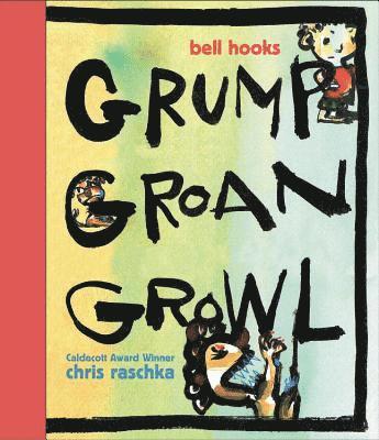 bell hooks - Grump Groan Growl, Inbunden