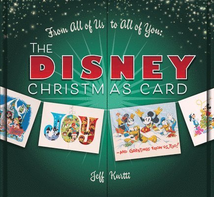Jeff Kurtti - From All of Us to All of You The Disney Christmas Card, Inbunden