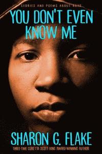 bokomslag You Don't Even Know Me: Stories and Poems about Boys