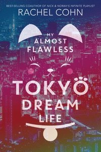 bokomslag My Almost Flawless Tokyo Dream Life