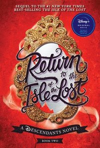 bokomslag Return to the Isle of the Lost-A Descendants Novel, Book 2: A Descendants Novel