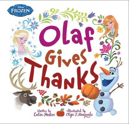 Colin Hosten - Frozen: Olaf Gives Thanks, Inbunden