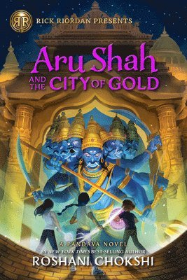 Rick Riordan Presents: Aru Shah and the City of Gold: A Pandava Novel Book 4 1