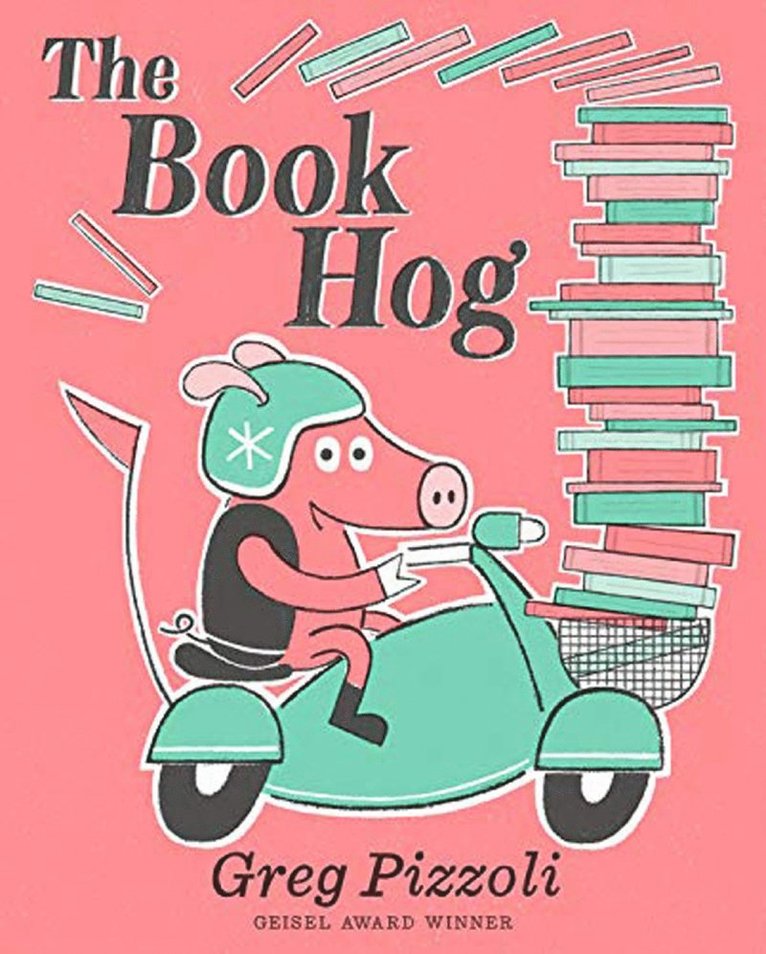Greg Pizzoli - Book Hog, Inbunden