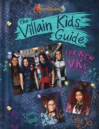 bokomslag Descendants 3 The Villain Kids Guide For