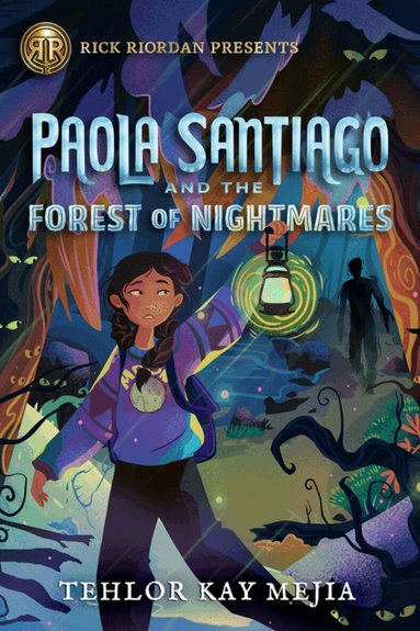 Tehlor Kay Mejia - Rick Riordan Presents Paola Santiago And The Forest Of Nightmares, Inbunden