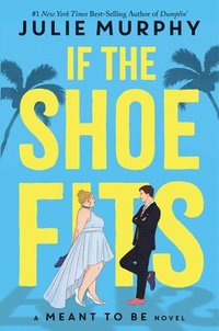 bokomslag If the Shoe Fits-A Meant to Be Novel