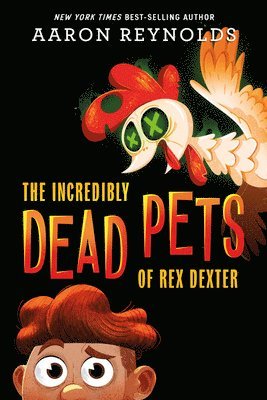 bokomslag The Incredibly Dead Pets of Rex Dexter