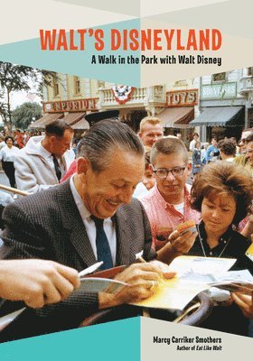 Walt's Disneyland: A Walk in the Park with Walt Disney 1