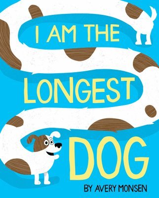 Avery Monsen, Avery Monsen - I Am the Longest Dog, Inbunden