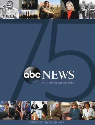 John Baxter - ABC News: 75 Years in the Making, Inbunden