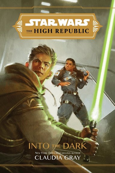 Claudia Gray - Star Wars The High Republic: Into The Dark, Inbunden