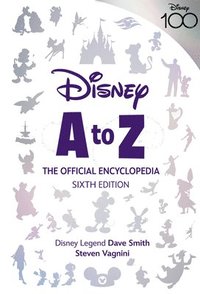 bokomslag Disney A to Z: The Official Encyclopedia, Sixth Edition