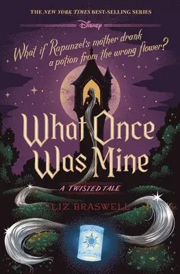 Liz Braswell - What Once Was Mine: A Twisted Tale, Inbunden