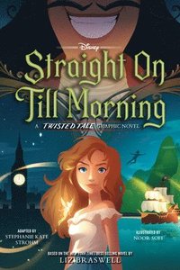 bokomslag Straight on Till Morning: A Twisted Tale Graphic Novel
