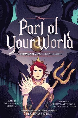 Stephanie Kate Strohm - Part of Your World: A Twisted Tale Graphic Novel, Häftad