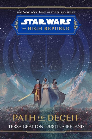 Tessa Gratton, Justina Ireland - Star Wars The High Republic: Path Of Deceit, Inbunden
