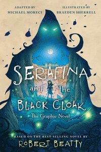 bokomslag Serafina and the Black Cloak: The Graphic Novel