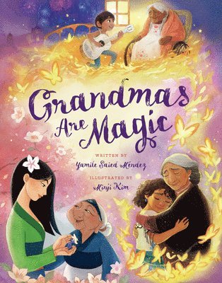 Yamile Saied Méndez - Grandmas Are Magic, Inbunden