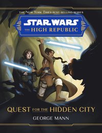 bokomslag Star Wars The High Republic: Quest For The Hidden City