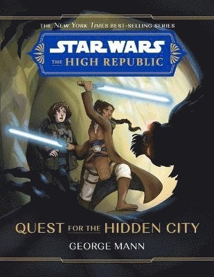 George Mann - Star Wars The High Republic: Quest For The Hidden City, Inbunden