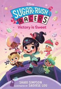 bokomslag Sugar Rush Racers: Victory Is Sweet