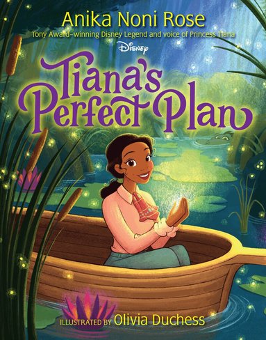 Anika Noni Rose - Tiana's Perfect Plan, Inbunden