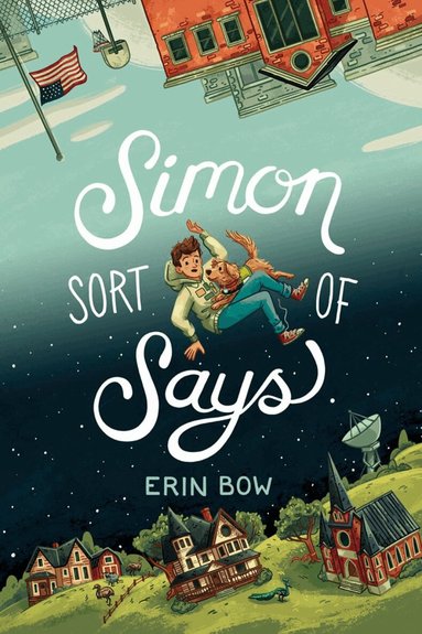 Erin Bow - Simon Sort Of Says, Inbunden