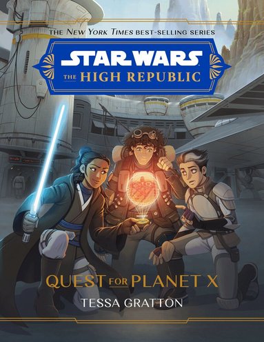 Tessa Gratton - Star Wars The High Republic: Quest For Planet X, Inbunden